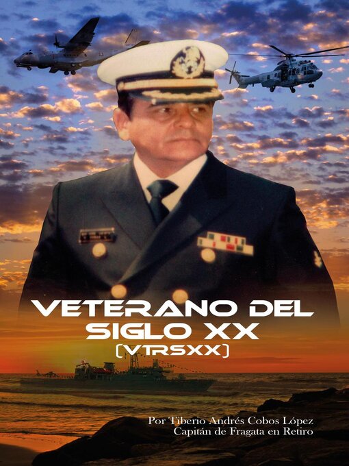 Title details for Veterano del siglo XX by Tiberio Andrés Cobos López - Available